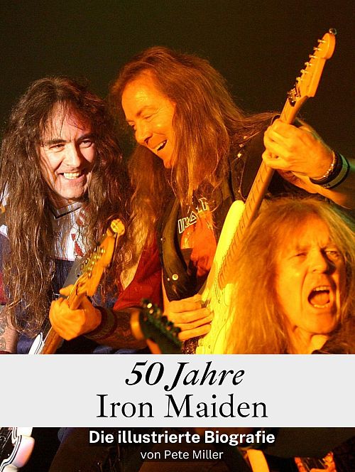 50 Jahre Iron Maiden - Die illustrierte Biografie