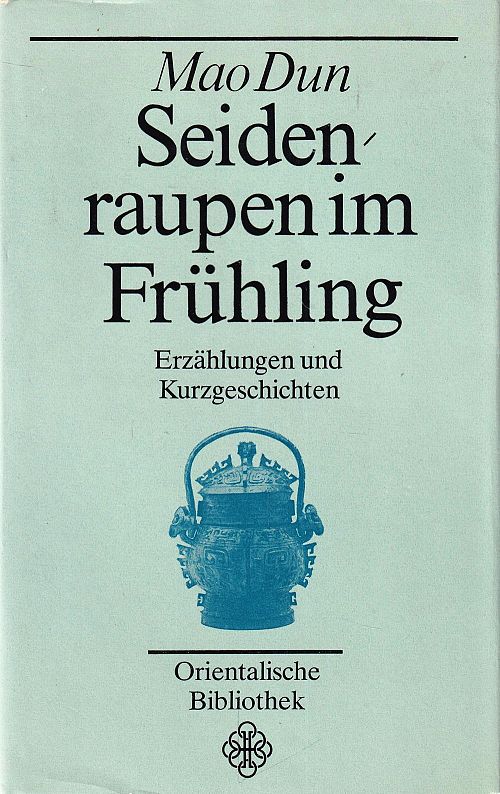 Seidenraupen im Frühling - Erzählungen und Kurzgeschichten