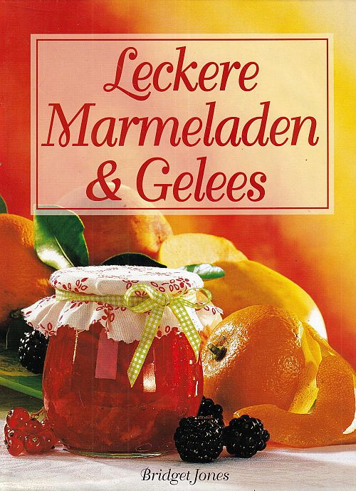 Leckere Marmeladen & Gelees