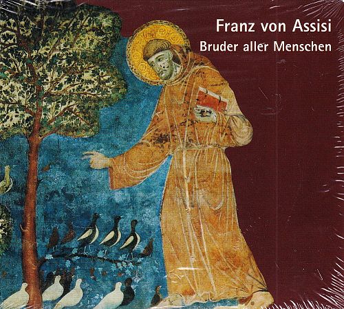 Franz von Assisi - Bruder aller Menschen
