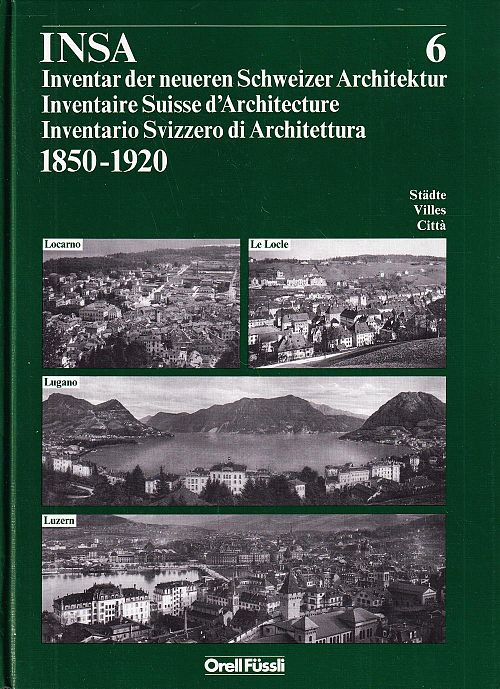 Inventar der neueren Schweizer Architektur 1850-1920 - Band 6