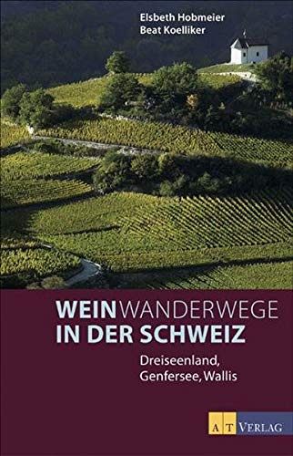 Weinwanderwege in der Schweiz