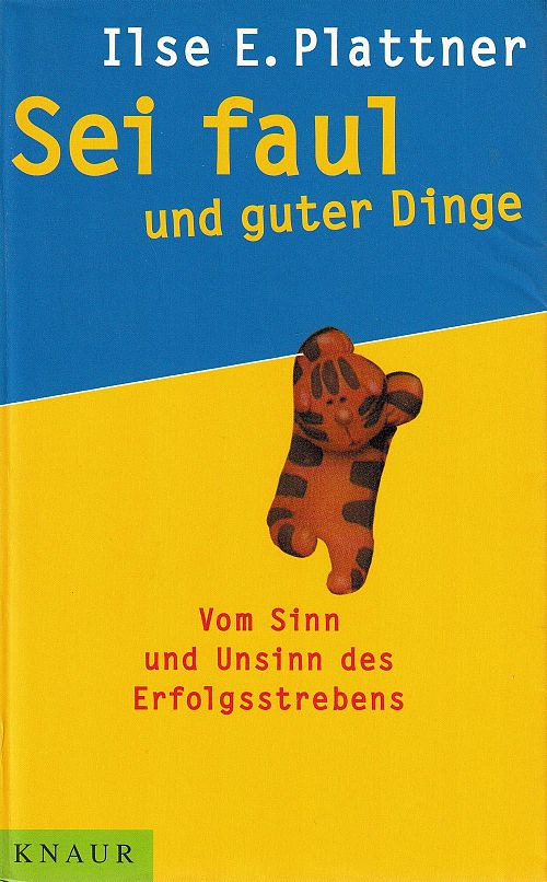 Sei faul und guter Dinge