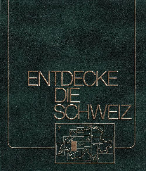 Entdecke die Schweiz - Band 7