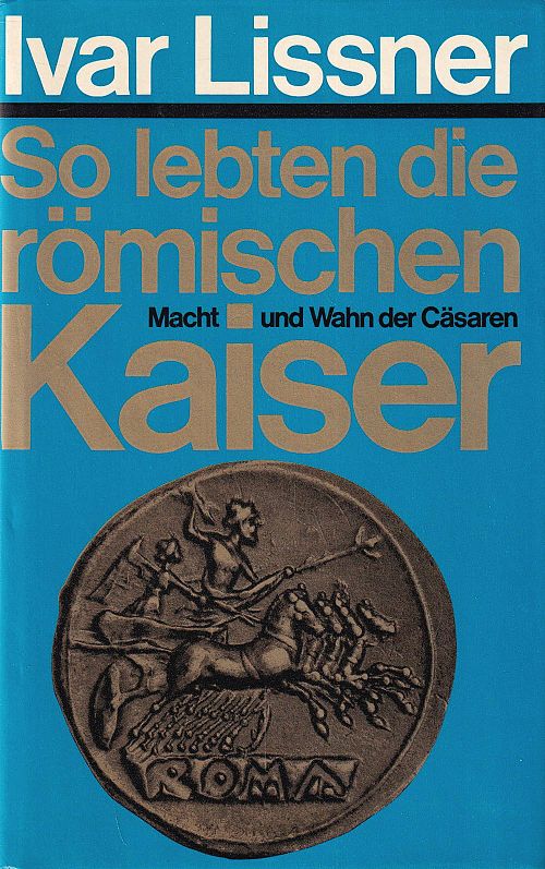 So lebten die römischen Kaiser 