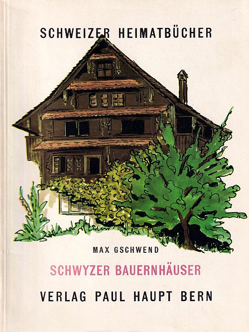 Schweizer Heimatbücher 81 - Schwyzer Bauernhäuser