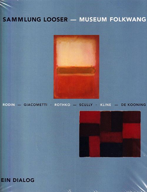 Sammlung Looser – Museum Folkwang – Ein Dialog