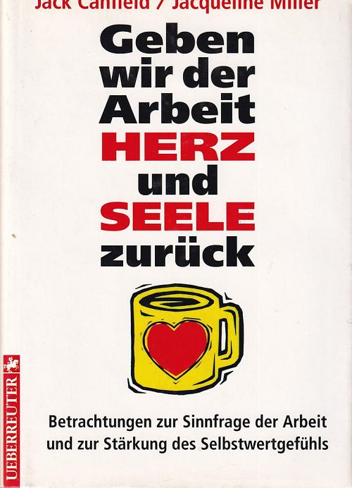 Geben wir der Arbeit Herz und Seele zurück
