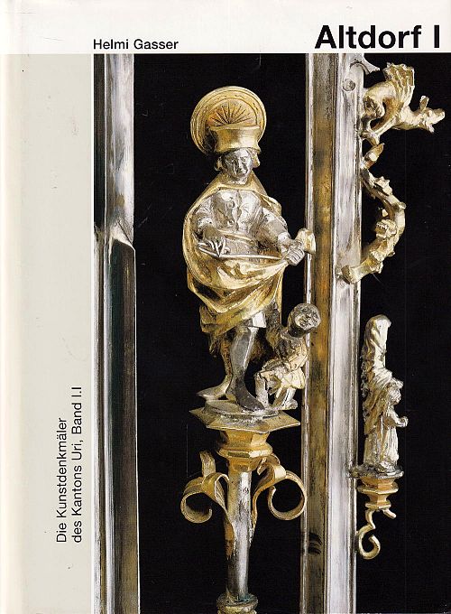 Kunstdenkmäler des Kantons Uri Band I.I Altdorf I