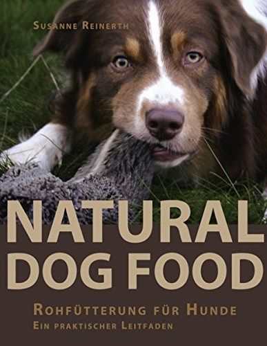 Natural Dog Food - Rohfütterung für Hunde 