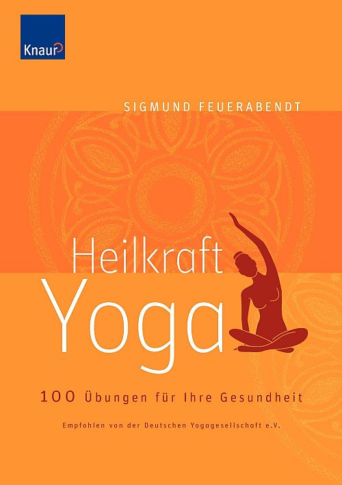 Heilkraft Yoga - 100 Übungen für Ihre Gesundheit