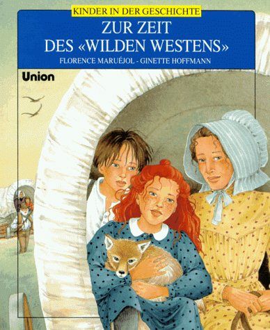 Kinder in der Geschichte - Zur Zeit des ' Wilden Westens'