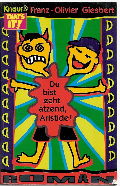 Du bist echt ätzend, Aristide