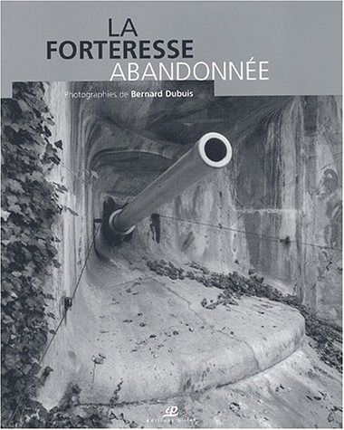 La Forteresse Abandonnee