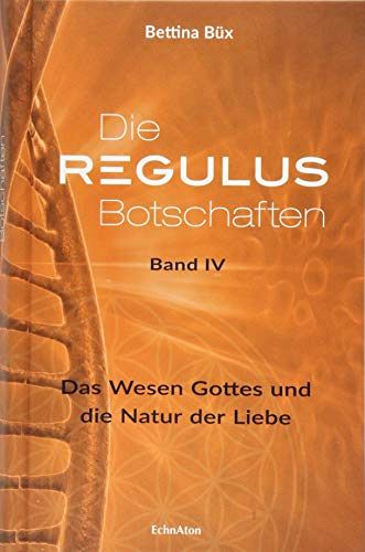 Die Regulus-Botschaften - Band IV