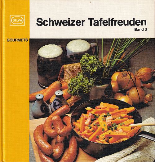 Schweizer Tafelfreuden - Band 3