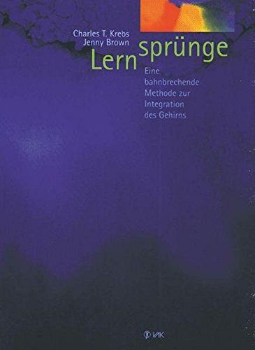 Lernsprünge - Eine bahnbrechende Methode zur Integration des Gehirns