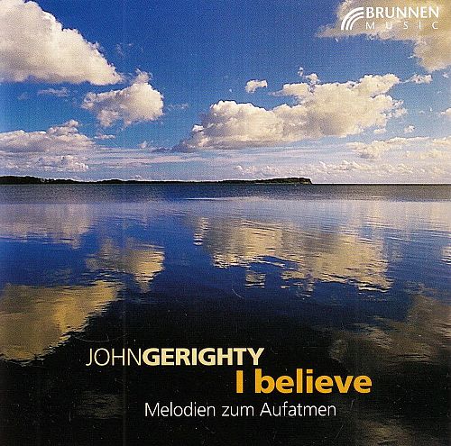 I believe - Melodien zum Aufatmen [CD]