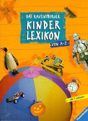 Das Ravensburger Kinderlexikon von A-Z