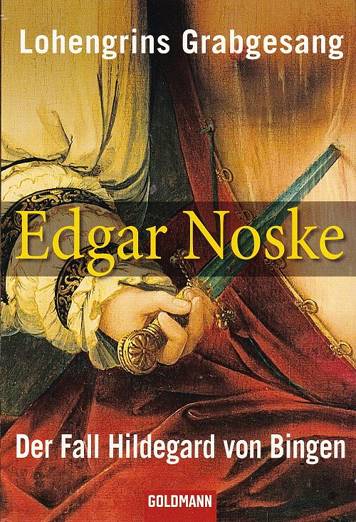Lohengrins Grabgesang - Der Fall Hildegard von Bingen