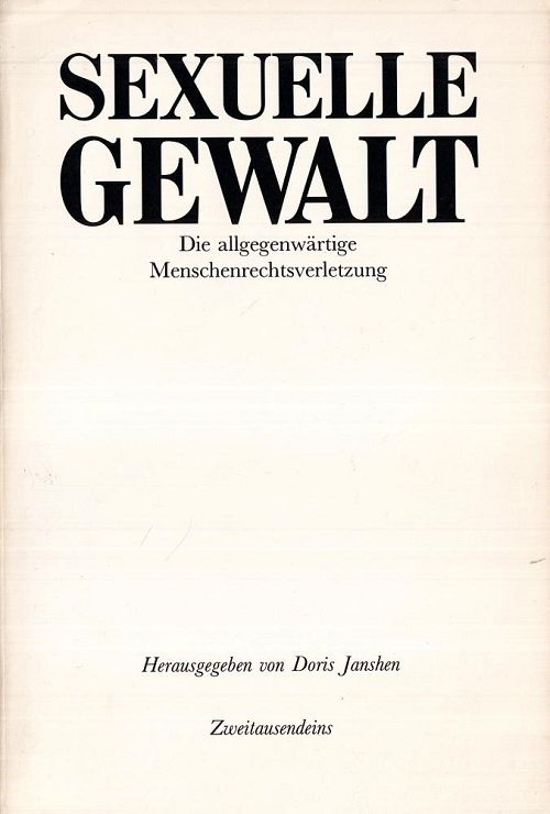 Sexuelle Gewalt - Die allgegenwärtige Menschenrechtsverletzung