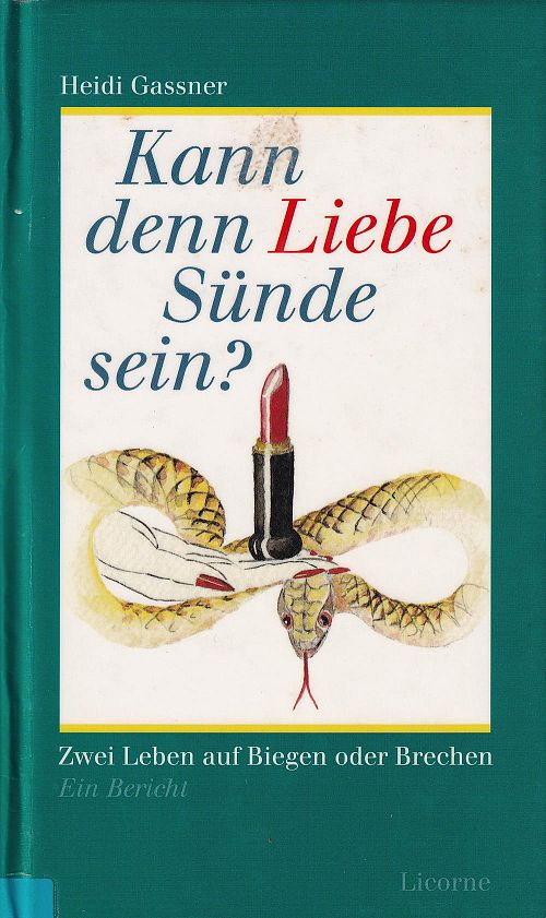 Kann denn Liebe Sünde sein? Zwei Leben auf Biegen oder Brechen