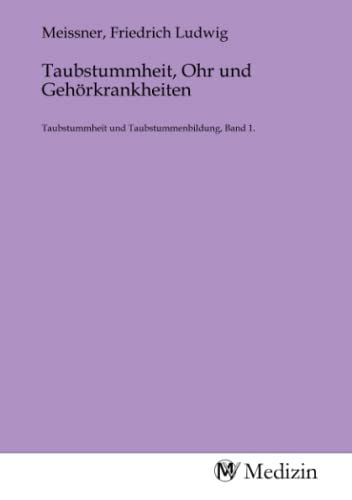 Taubstummheit, Ohr und Gehörkrankheiten