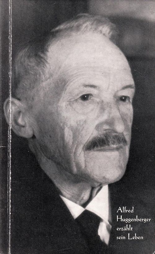 Alfred Huggenberger erzählt sein Leben