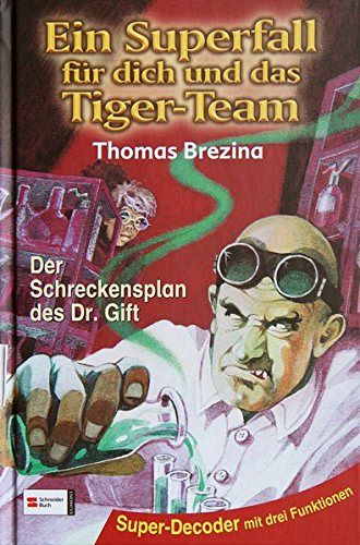 Ein Fall für dich und das Tiger-Team - Der Schreckensplan des Dr. Gift