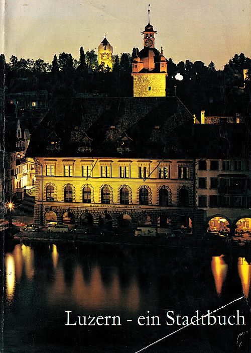 Luzern - ein Stadtbuch