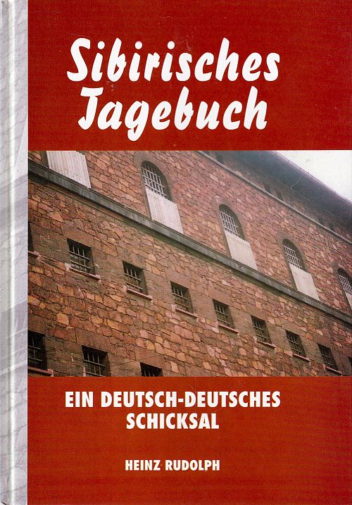 Sibirisches Tagebuch - Ein Deutsch-Deutsches Schicksal