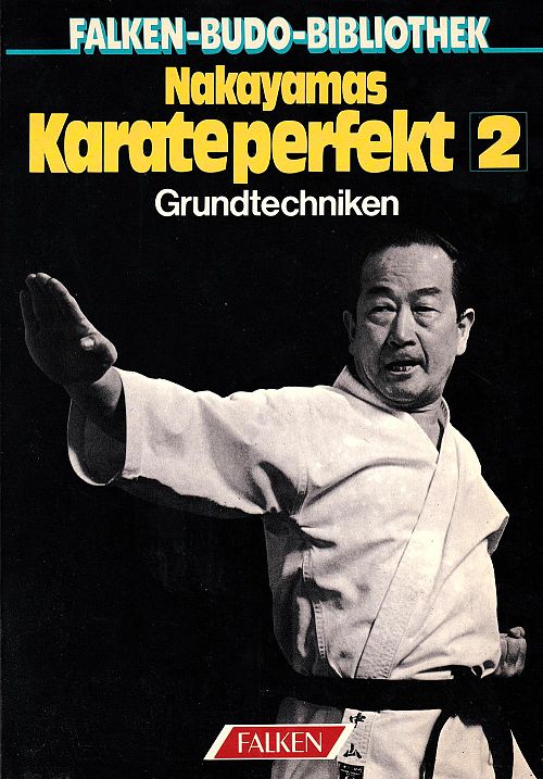 Nakayamas Karate perfekt II: Grundtechniken