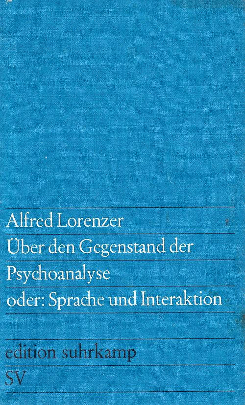 Über den Gegenstand der Psychoanalyse oder: Sprache und Interaktion