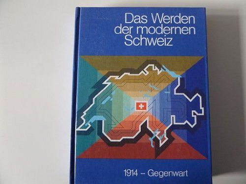 Das Werden der modernen Schweiz 