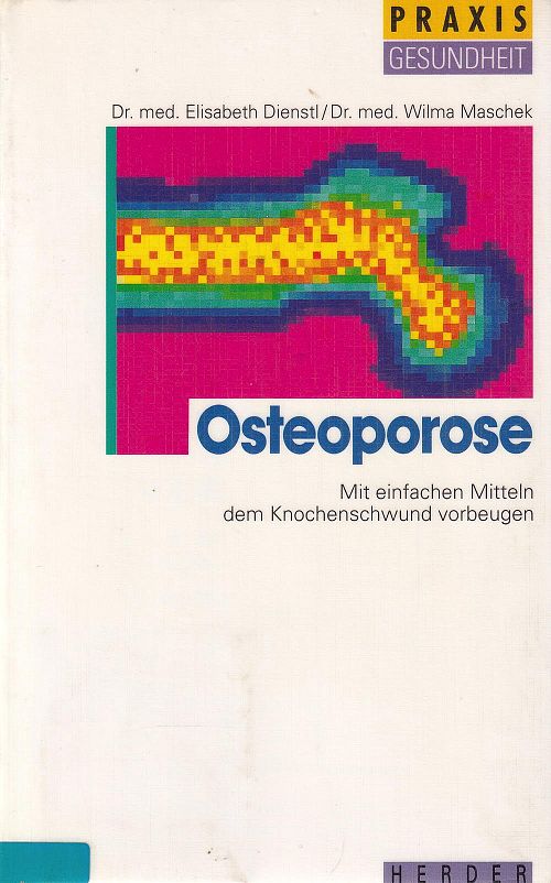 Osteoporose. Mit einfachen Mitteln dem Knochenschwund vorbeugen
