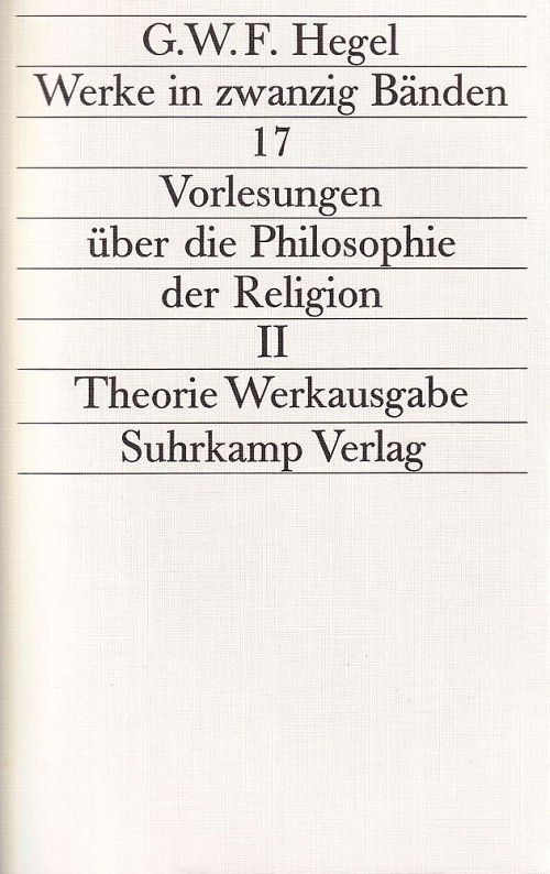 Werke 17 - Vorlesungen über die Philosophie der Religion II