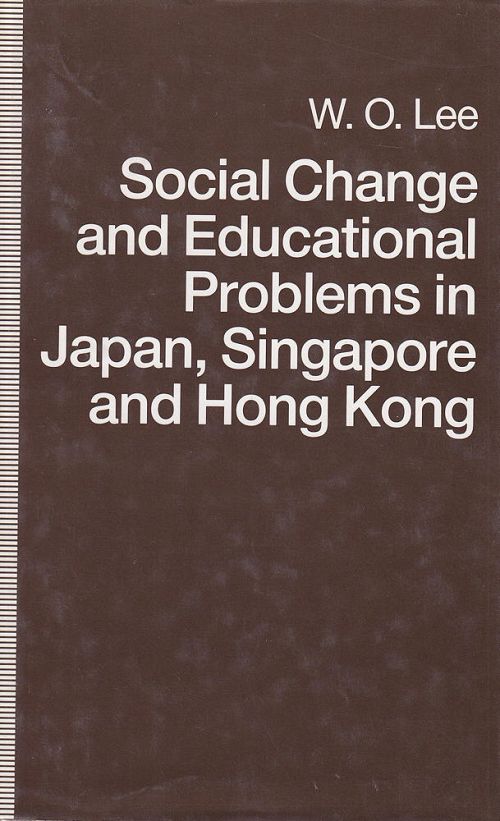Social Change and Educational Problems in Japan, Singapore and Hong Kong