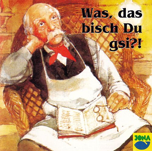 Was, das bisch du gsi?