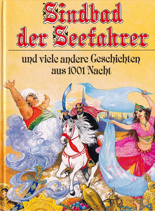 Sindbad der Seefahrer und viele andere Geschichten aus 1001 Nacht