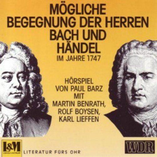Mögliche Begegnung der Herren Bach & Händel 1747