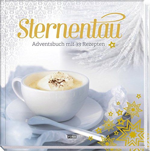 Sternentau - Adventsbuch mit 33 Rezepten