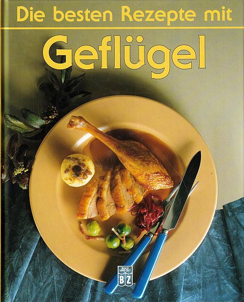 Die besten Rezepte mit Geflügel