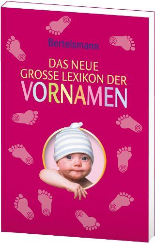 Das neue grosse Lexikon der Vornamen