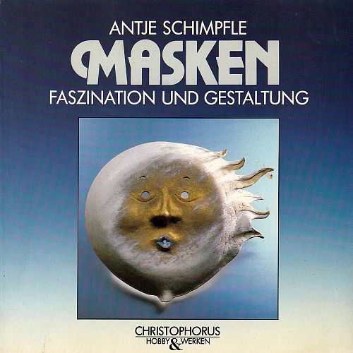 Masken - Faszination und Gestaltung 