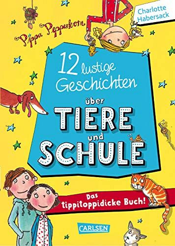 Pippa Pepperkorn - 12 lustige Geschichten über Tiere und Schule