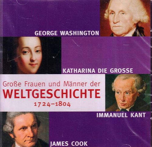 Grosse Frauen und Männer der Weltgeschichte 1724-1804