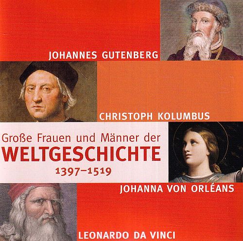 Grosse Frauen und Männer der Weltgeschichte 1397 - 1519