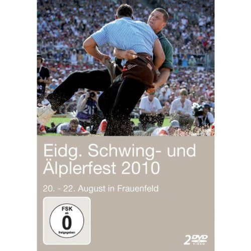 Eidg, Schwing und Älplerfest 2010 [DVD]