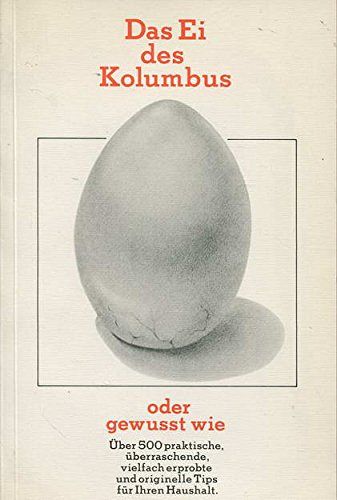 Das Ei des Kolumbus oder gewusst wie