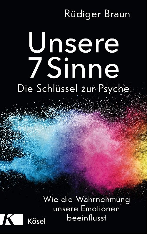 Unsere 7 Sinne – die Schlüssel zur Psyche